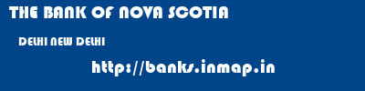 THE BANK OF NOVA SCOTIA  DELHI NEW DELHI    banks information 